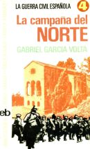 LA CAMPAÑA DEL NORTE. La Guerra Civil Española. Volumen 4. de GARCÍA VOLTÁ,  Gabriel. | Librería Anticuaria Galgo