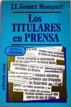 Libro Los titulares en prensa, Gómez Mompart, Josep Lluís, ISBN 49488996.  Comprar en Buscalibre
