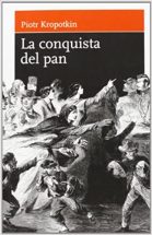 La conquista del pan : KROPOTKIN, PIOTR ALEKSEEVICH, MINTZ, FRANK:  Amazon.es: Libros