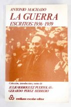 La Guerra. escritos 1936-1939 : Machado, Antonio: Amazon.es: Libros