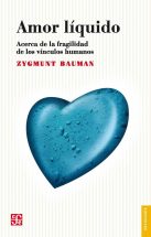 Amor líquido. Acerca de la fragilidad de los vínculos humanos : Bauman,  Zygmunt: Amazon.es: Libros