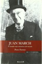 JUAN MARCH: EL HOMBRE MAS MISTERIOSO DEL MUNDO: 00000 (NoFicción/Historia)  : Ferrer Guasp, Pedro, GENTILE VITALE, JUAN CARLOS: Amazon.es: Libros