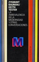 La ambivalencia de la modernidad y otras conversaciones (Biblioteca del  Presente) : Bauman, Zygmunt, Tester, Keith: Amazon.es: Libros