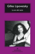 LA ERA DEL VACIO: ENSAYOS SOBRE EL INDIVIDUALISMO CONTEMPORANEO | GILLES  LIPOVETSKY | Casa del Libro