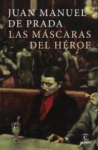 Las máscaras del héroe (ESPASA NARRATIVA) : Prada, Juan Manuel de:  Amazon.es: Libros