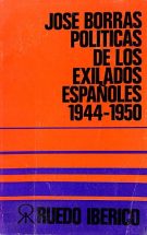 Políticas de los exiliados españoles 1944-1950 de José borras: Aceptable  Encuadernación de tapa blanda (1976) | LibroUsado | TikBooks