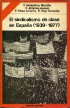 EL SINDICALISMO DE CLASE EN ESPAÑA (1939-1977). de ALMENDROS  MORCILLO/JIMENEZ ASENJO/PEREZ AMOROS/ROJO TORRECILLA  Fernando/Enrique/Francisco/Eduardo.: (1978) | Libreria Anticuaria Jerez