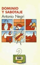Dominio y sabotaje by Antonio Negri | Goodreads