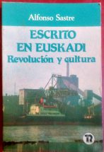 Escrito en Euskadi. Revolución y cultura by Alfonso Sastre: Muy bien  Encuadernación de tapa blanda (1981) 1ª Edición | FERDYDURKE LIBROS