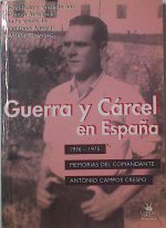 Guerra y cárcel en España 1936-1975: memorias del comandante Antonio Campos  Crespo | 125220 | Campos Crespo, Antonio/Aguirre, Fernando/Alberola,  Octavio/Gransac, Ariane