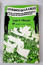 Los Vecinos En La Calle: Por Una Alternativa Democratica A La Ciudad De Los  Monopolios (Primera edición) de Tomas R. Villasante: Bien Tapa blanda  (1976) | Libros Tobal