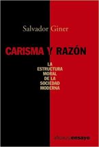 Carisma y razón: La estructura moral de la sociedad moderna (Alianza  Ensayo) : Giner Vidal, Salvador: Amazon.es: Libros