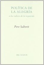 Política de la alegría o los valores de la izquierda (Ensayo) : Saborit,  Pere: Amazon.es: Libros