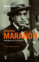 Gregorio Marañón: Radiografía de un liberal (Biografías) : López Vega,  Antonio: Amazon.es: Libros