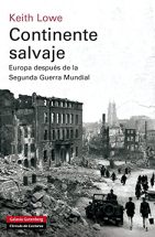 Continente salvaje: Europa después de la Segunda Guerra Mundial (Historia)  eBook : Lowe, Keith: Amazon.es: Tienda Kindle