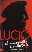 Lucio. El anarquista irreductible (ORREAGA) : Thomas , Bernard: Amazon.es:  Libros