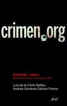 Crimen.org: Evolución y claves de la delincuencia organizada (Ariel) :  Corte Ibáñez, Luis de la, Giménez-Salinas Framis, Andrea: Amazon.es: Libros