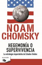 Hegemonía o supervivencia: La estrategia imperialista de Estados Unidos (No  ficción) : Chomsky, Noam: Amazon.es: Libros