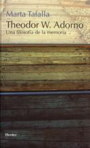 Libro Theodor w. Adorno: Una Filosofía de la Memoria, Marta Tafalla, ISBN  9788425423154. Comprar en Buscalibre