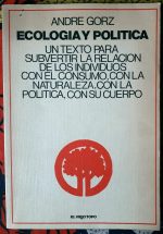 Andre Gorz: ECOLOGÍA Y POLÍTICA (Barcelona, 1980) : Gorz, André/Bosquet  (trad), Michel: Amazon.es: Libros