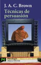 TECNICAS DE PERSUASION: DE LA PROPAGANDA AL LAVADO DE CEREBRO | J.A.C. BROWN  | Casa del Libro