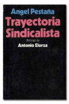 TRAYECTORIA SINDICALISTA. de PESTAÑA (ANGEL).– | Casa del Libro