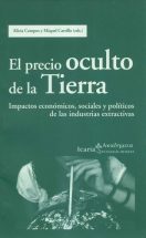 El Precio oculto de la tierra. Impactos económicos, sociales y políticos de  las industrias extractivas | comprar en libreriasiglo.com