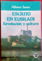 Escrito en Euskadi. Revolución y cultura by Alfonso Sastre: Muy bien Encuadernación de tapa blanda (1981) 1ª Edición | FERDYDURKE LIBROS