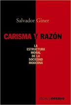 Carisma y razón: La estructura moral de la sociedad moderna (Alianza Ensayo) : Giner Vidal, Salvador: Amazon.es: Libros