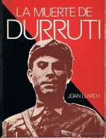 la muerte de durruti joan llarch - Comprar Libros de la Guerra Civil Española de segunda mano en todocoleccion - 45351961