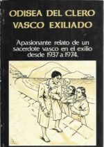 Odisea del clero vasco exiliado. Apasionante relato de un sacerdote vasco en exilio de 1937 a 1974 : Tiburcio de Ispitzua Menika: Amazon.es: Libros