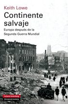 Continente salvaje: Europa después de la Segunda Guerra Mundial (Historia) eBook : Lowe, Keith: Amazon.es: Tienda Kindle