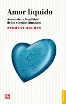 Amor líquido. Acerca de la fragilidad de los vínculos humanos : Bauman, Zygmunt: Amazon.es: Libros