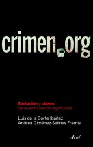 Crimen.org: Evolución y claves de la delincuencia organizada (Ariel) : Corte Ibáñez, Luis de la, Giménez-Salinas Framis, Andrea: Amazon.es: Libros