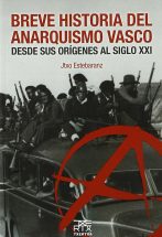 Breve historia del anarquismo vasco: Desde sus orígenes al siglo XXI: 30 (Easo) : Estebaranz González, Jtxo (Juan Ignacio): Amazon.es: Libros