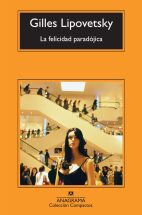 La felicidad paradójica: Ensayo sobre la sociedad de hiperconsumo: 529 (Compactos) : Lipovetsky, Gilles, Moya Valle, Antonio-Prometeo: Amazon.es: Libros