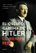 El oscuro carisma de Hitler: Cómo y por qué arrastró a millones al abismo (Memoria Crítica) : Rees, Laurence, García, Gonzalo: Amazon.es: Libros