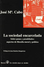 LA SOCIEDAD ENCARCELADA | SOBRE PENAS Y PENALIDADES; ASPECTOS DE FILOSOFÍA MORAL Y POLÍTICA Traficantes de Sueños