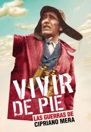 vivir-de-pies.-las-guerras-de-cipriano-mera